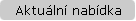 Aktu�ln� nab�dka