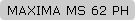 MAXIMA MS 62 PH